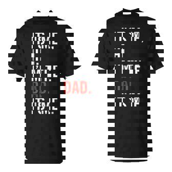 Its Me Hi Im The Dad Its Me Fathers Day Wife Daughter T-Shirt | Mazezy
