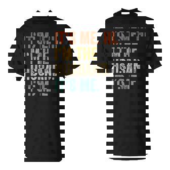 Its Me Hi Im The Husband Its Me Love Married Couple T-Shirt | Mazezy