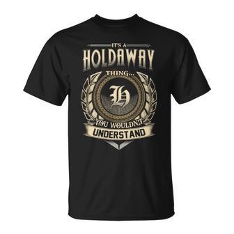 It's A Holdaway Thing You Wouldn't Understand Name Vintage T-Shirt - Thegiftio UK