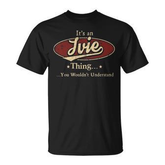 It's A Ivie Thing You Wouldn't Understand T-Shirt - Thegiftio UK