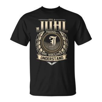 It's A Juhl Thing You Wouldn't Understand Name Vintage T-Shirt - Thegiftio UK
