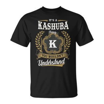 It's A Kashuba Thing You Wouldn't Understand Personalized Last Name Kashuba Family Crest Coat Of Arm T-Shirt - Thegiftio