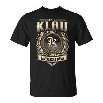 Its A Klau Thing You Wouldnt Understand Name Vintage T-Shirt - Thegiftio UK