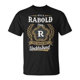 It's A Rabold Thing You Wouldn't Understand Personalized Last Name Rabold Family Crest Coat Of Arm T-Shirt - Thegiftio