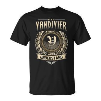 Its A Vandivier Thing You Wouldnt Understand Name Vintage T-Shirt - Thegiftio UK