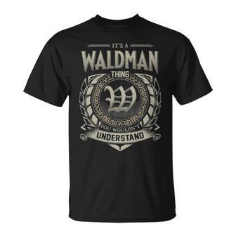 It's A Waldman Thing You Wouldn't Understand T-Shirt - Thegiftio UK