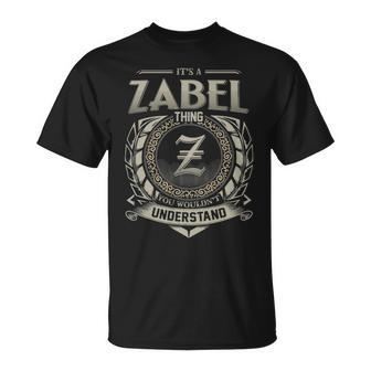 It's A Zabel Thing You Wouldn't Understand T-Shirt - Thegiftio UK