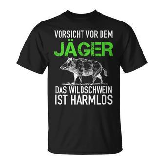 Jagd Jägerorsichtor Dem Jäger Wild Boar Is Harmlos T-Shirt - Geschenkecke