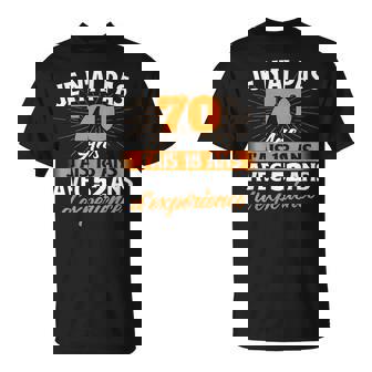 Je N'ai Pas 70 Ans J'ais 18 Ans Anniversaire Blague T-Shirt - Cadeauxyz