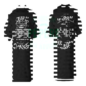 Je Suis Un Pépère Qui Assure Fete Des Pères Pépère T-Shirt - Cadeauxyz