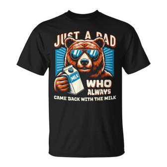 Just A Dad Who Always Came Back With The Milk Fathers Day T-Shirt - Thegiftio UK