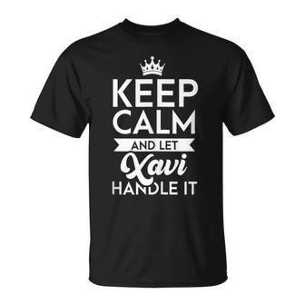 Keep Calm And Let Xavi Handle It Name Xavi T-Shirt - Monsterry