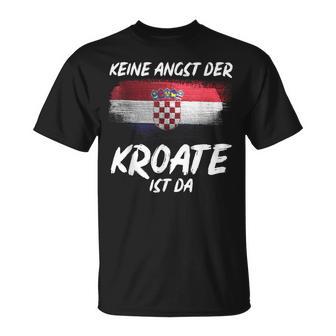 Keine Angst Der Kroate Ist Da Kroatien T-Shirt - Geschenkecke