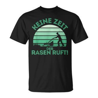 Keine Zeit Der Rasen Ruft T-Shirt - Geschenkecke