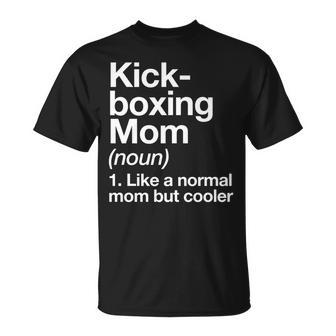 Kickboxing Mom Definition Sports Martial Arts T-Shirt - Monsterry