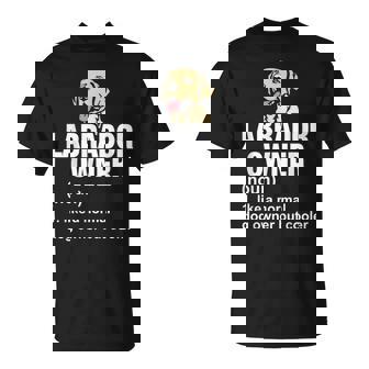 Labrador Owner Like A Normal Dog Owner But Cooler T-Shirt - Thegiftio