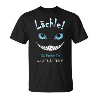 Lächle Du Kannst Sie Nicht Alle Töten Cat Laughter T-Shirt - Geschenkecke