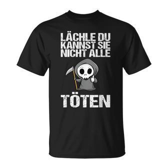 Lächle Du Kannst Sie Nicht Alle Töten Sarcasm T-Shirt - Geschenkecke