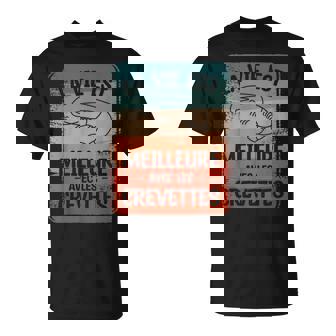 Laie Est Meilleure Avec Les Crevettes Crevette T-Shirt - Cadeauxyz
