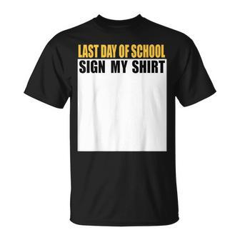 Last Day Of School Sign My School Memories T-Shirt - Monsterry