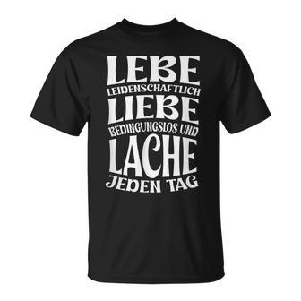 Lebe Liebe Lache Jeden Tag Positives Quote Motivation T-Shirt - Geschenkecke