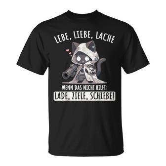 Lebe Liebe Lache Wenn Das Nicht Hilft Laden Ziele Schieen Live T-Shirt - Geschenkecke