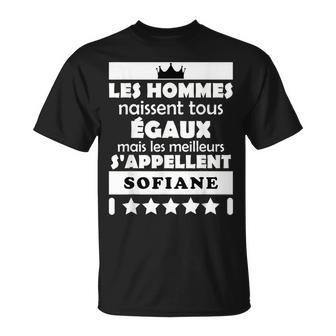 Les Hommes Naissent Tous Égaux Mais Les Meilleurs Sofiane T-Shirt - Cadeauxyz