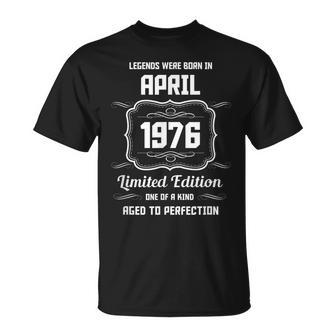 Les Légendes Sont Nées En Avril 1976 T-Shirt - Cadeauxyz