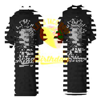 Let's Taco Bout My 69Th Birthday Taco 69 Year Old T-Shirt - Monsterry