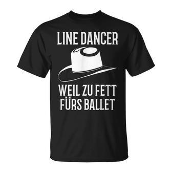 With Line Dance Dance Line Dancer Weil Zu Fett Für Ballet T-Shirt - Geschenkecke