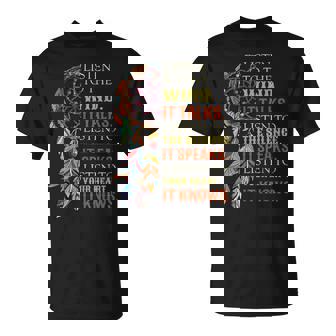 Listen To The Wind It Talks Listen To The Silence T-Shirt - Thegiftio