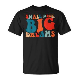 Little Tail Big Dreams Gag For Men T-Shirt - Geschenkecke