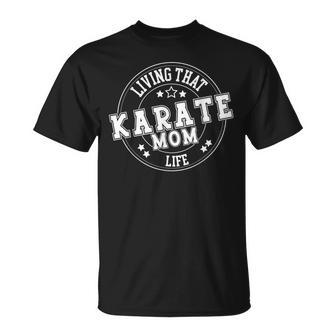 Living That Karate Mom Life School Sports Cute T-Shirt - Monsterry DE