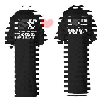 I Love It Homely I Heart It Homely T-Shirt - Monsterry