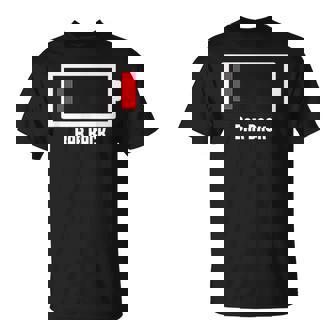 Low Battery Occupation Job Work Bar-Back T-Shirt - Monsterry