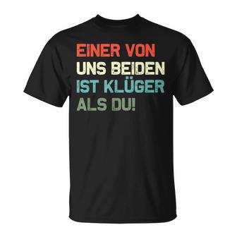 Lustig Eineron Uns Beiden Ist Klüger Als Du T-Shirt - Geschenkecke