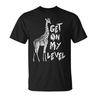 Lustiges Get On My Level Giraffen T-Shirt - Geschenkecke