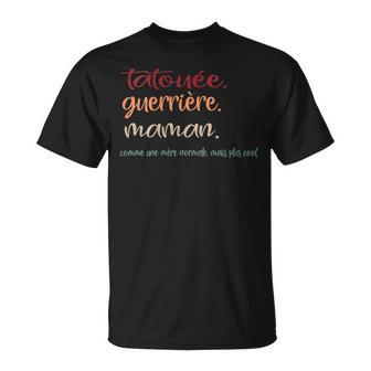 Maman Tatouée Guerrière Comme Mère Normale Mais Plus Cool T-Shirt - Cadeauxyz
