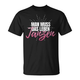 Man Muss Das Leben Tanzanz Women's Celebration Party Disco S T-Shirt - Geschenkecke