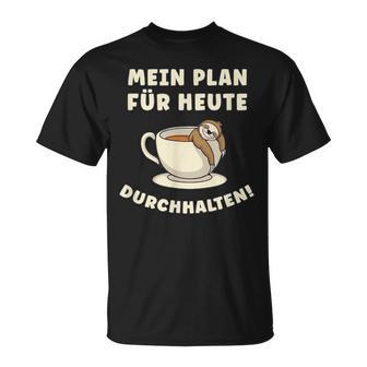 Mein Plan Für Heute Durchhalten Überleben Tag Übersteh My T-Shirt - Geschenkecke