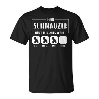 Mein Schnauzer Hört Aufs Wort Schnauzer Dog T-Shirt - Geschenkecke