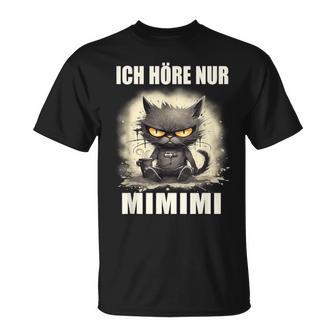 Mi Mi Mi Heulsuse Heul Doch Ich Hörre Nur Mimimi T-Shirt - Seseable