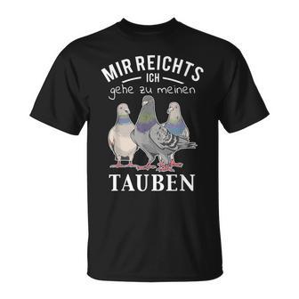 Mir Reichts Ich Gehe Zu Mein Tauben S T-Shirt - Geschenkecke