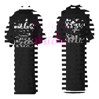 Modern Mother Of Bride For Pre-Wedding Bridal Shower Fun T-Shirt - Monsterry