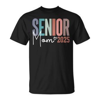 Mom Senior 2025 Proud Mom Of A Class Of 2025 Graduate Mother T-Shirt - Monsterry