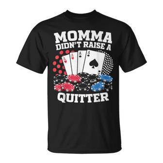 Momma Didn't Raise A Quitter T-Shirt - Geschenkecke