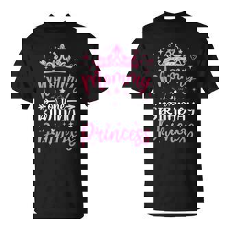 Mommy Of The Birthday Princess Birthday Girl Kid Family T-Shirt - Monsterry
