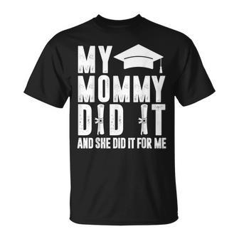 My Mommy Did It And She Did It Graduated Mom T-Shirt - Monsterry