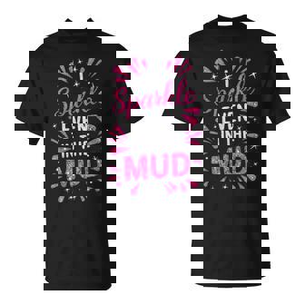 Mud Run Princess I Sparkle Even In Mud Team Girls Atv Mudder T-Shirt - Thegiftio