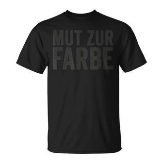 Mut Zur Farb T-Shirt - Geschenkecke